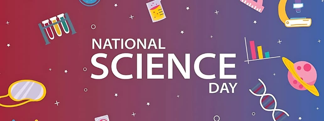 National Science Day 2025: Celebrating the Spirit of Scientific Innovation